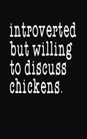 Introverted But Willing To Discuss Chickens