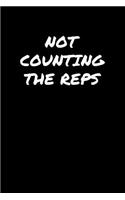 Not Counting The Reps