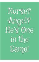 Nurse? Angel? He's One in the Same!: Nurses are Angels Appreciation Journal