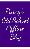 Penny's Old School Offline Blog