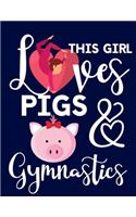 This Girl Pigs & Gymnastics