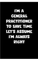 General Practitioner Notebook - General Practitioner Diary - General Practitioner Journal - Funny Gift for General Practitioner