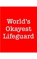World's Okayest Lifeguard: 108 Page College Ruled Notebook 8x10