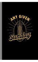Any Given Sunday: Football Sports Gift For Players And Trainers (6x9) Dot Grid Notebook To Write In