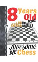 8 Years Old And Awesome At Chess: Board Game Doodling & Drawing Art Journal Book Sketchbook For Boys And Girls