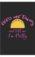Feed Me Tacos and Tell Me I'm Pretty