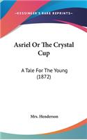 Asriel Or The Crystal Cup