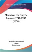 Memoires Du Duc De Lauzun, 1747-1783 (1858)
