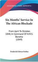 Six Months' Service In The African Blockade