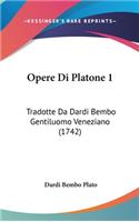 Opere Di Platone 1: Tradotte Da Dardi Bembo Gentiluomo Veneziano (1742)