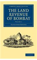 Land Revenue of Bombay: A History of Its Administration, Rise, and Progress