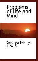 Problems of Life and Mind