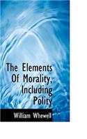 The Elements of Morality, Including Polity