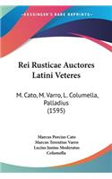 Rei Rusticae Auctores Latini Veteres