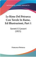 Le Rime del Petrarca Con Tavole in Rame, Ed Illustrazioni, Part 1: Sonetti E Canzoni (1821)