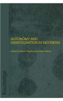 Autonomy and Disintegration in Indonesia