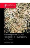 Routledge International Handbook of Psychopathy and Crime