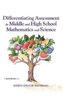 Differentiating Assessment in Middle and High School Mathematics and Science