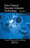 Non-Clinical Vascular Infusion Technology, Volume I