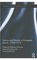 Luxury and Gender in European Towns, 1700-1914