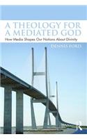 Theology for a Mediated God