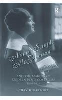 Aimee Semple McPherson and the Making of Modern Pentecostalism, 1890-1926