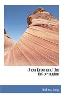 Jhon Knox and the Reformation