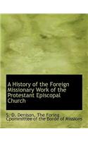 A History of the Foreign Missionary Work of the Protestant Episcopal Church