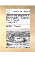 Joseph and Benjamin, a Conversation. Translated from a French Manuscript.