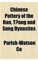 Chinese Pottery of the Han, Tʻang and Sung Dynasties: (English)