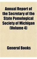 Annual Report of the Secretary of the State Pomological Society of Michigan Volume 4: (English)