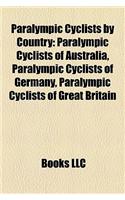 Paralympic Cyclists by Country: Paralympic Cyclists of Australia, Paralympic Cyclists of Germany, Paralympic Cyclists of Great Britain(English)