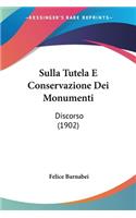 Sulla Tutela E Conservazione Dei Monumenti: Discorso (1902)