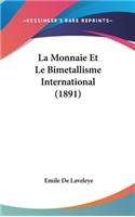 La Monnaie Et Le Bimetallisme International (1891)