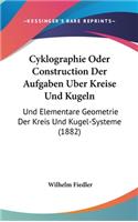 Cyklographie Oder Construction Der Aufgaben Uber Kreise Und Kugeln