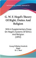 G. W. F. Hegel's Theory of Right, Duties and Religion