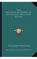 The Doctrine Of Degrees In Knowledge, Truth And Reality: (English)