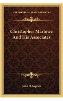 Christopher Marlowe and His Associates