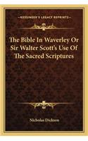 Bible in Waverley or Sir Walter Scott's Use of the Sacred Scriptures