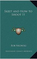 Skeet and How to Shoot It: (English)
