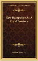 New Hampshire As A Royal Province