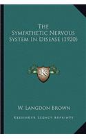 The Sympathetic Nervous System In Disease (1920): (English)