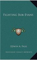 Fighting Bob Evans