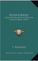 Disinterred