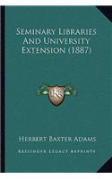 Seminary Libraries And University Extension (1887)