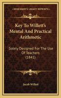 Key To Willett's Mental And Practical Arithmetic