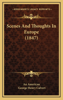 Scenes And Thoughts In Europe (1847)