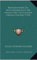 Bedenkenuber Die Nothwendigkeit, Die Anzahl Der Geistlichen Ordens-Hauser (1755): (German)