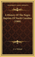 History Of The Negro Baptists Of North Carolina (1908)