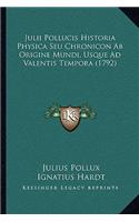 Julii Pollucis Historia Physica Seu Chronicon Ab Origine Mundi, Usque Ad Valentis Tempora (1792)